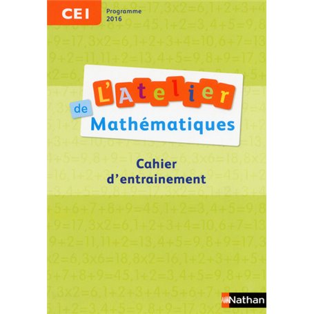 L'atelier de Mathématiques Cahier d'entraînement CE1 2017