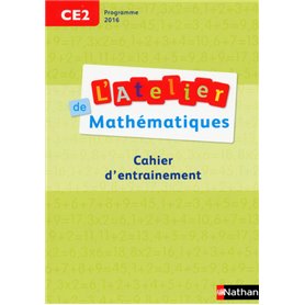 Atelier de Mathématiques CE2 - Cahier d'entrainement programme 2016