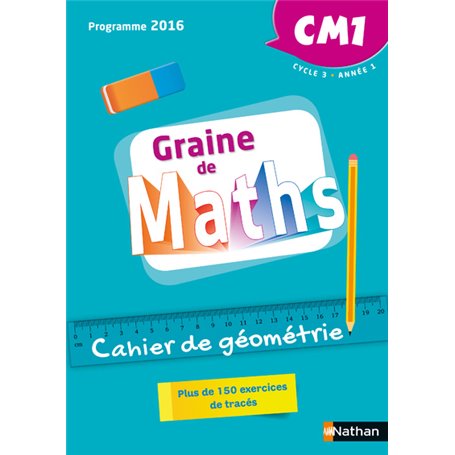 Graine de Maths Cahier de géométrie CM1 Cycle 3