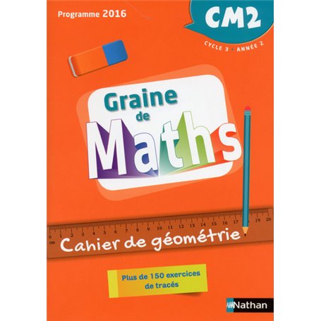 Graine de Maths - Géométrie - 2018 - Cahier CM2