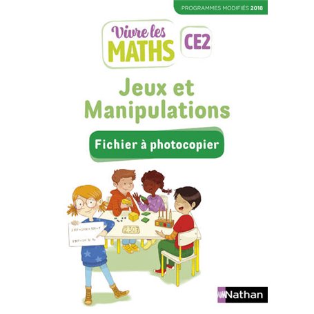 Vivre les maths - Fichier à photocopier - Jeux et manipulations CE2 2019