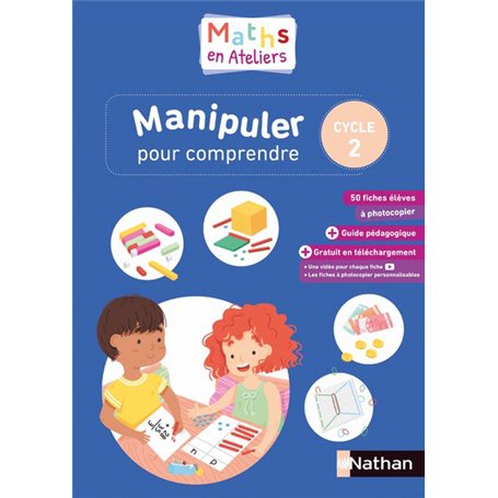 Maths en ateliers - Manipuler pour comprendre - Cycle 2 - 2019