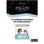 Méthode Heuristique de Maths - Enseigner les mathématiques autrement - Guide de la méthode 2019