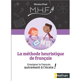 La méthode Heuristique de Français - Enseigner le français autrement à l'école ! 2020