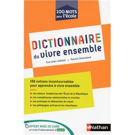 Dictionnaire du vivre ensemble - 100 notions incontournales pour apprendre à vivre ensemble