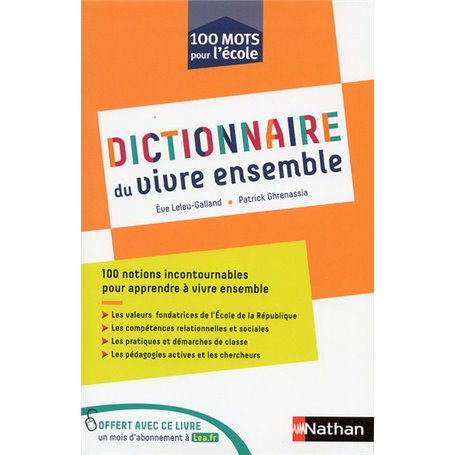 Dictionnaire du vivre ensemble - 100 notions incontournales pour apprendre à vivre ensemble