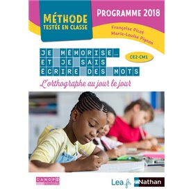 Je mémorise et je sais écrire des mots - L'orthographe au jour le jour