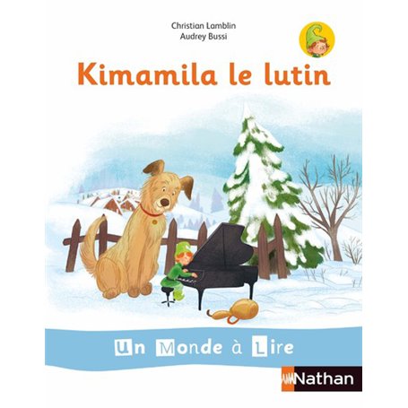 Un monde à lire et à écrire - série blanche - Album 1 CP (Kimamila le Lutin) 2019