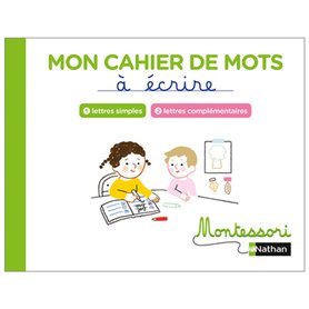 Montessori par Nathan - Mon cahier de mots à écrire - Lettres simple et complémentaires