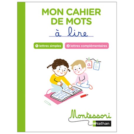 Montessori par Nathan - Mon cahier de mots à lire - Lettres simples et complémentaires