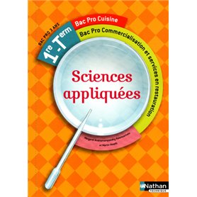 Sciences appliquées - 1re et Term Bac Pro Cuisine Bac Pro CSR Livre de l'élève