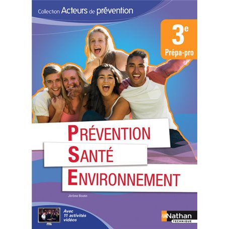 Prévention Santé Environnement 3e Prépa-pro Acteurs de Prévention Livre de l'élève