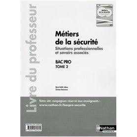 Métiers de la sécurité - Situations professionnelles et savoirs associés Tome 2 Bac pro - prof 2016