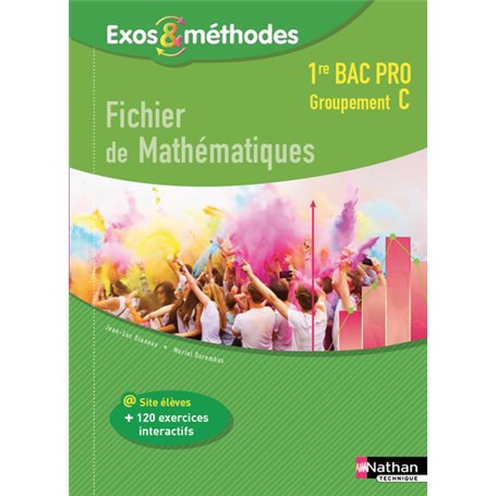 Fichier de Mathématiques - 1ère Bac Pro (Exos et méthodes) Groupement C - Elève - 2017