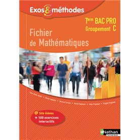 Fichier de Mathématiques - Term Bac Pro (Exos et méthodes) Groupement C - Elève 2017