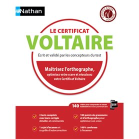 Le certificat Voltaire 2018 - Maitrisez l'orthographe, optimisez votre score et réussissez votre cer