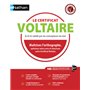 Le certificat Voltaire 2018 - Maitrisez l'orthographe, optimisez votre score et réussissez votre cer