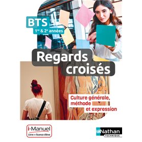 Regards croisés - Français, Culture générale et expression - BTS 1 et 2 - Livre + licence élève