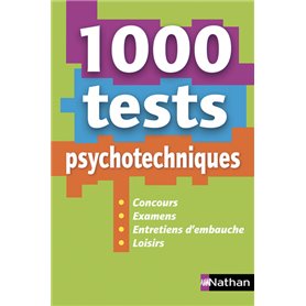 1 000 Tests psychotechniques (Concours/examens/Entretiens d'embauche/Loisirs) - 2019