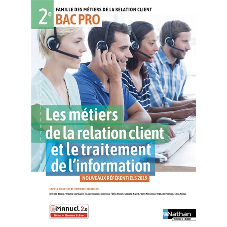 Les métiers de la relation client et le traitement de l'info - 2e Bac pro MRC Livre + Licence élève