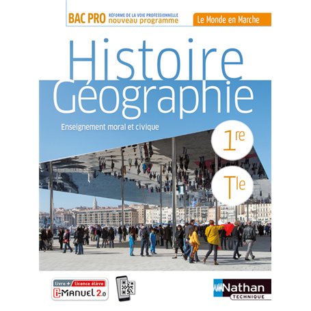 Histoire-Géographie EMC 1re/Term Bac Pro (Le monde en marche) Livre + licence élève - 2020