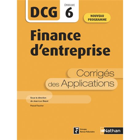 Finance d'entreprise - DCG - Epreuve 6 - Corrigés des applications - 2020
