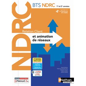 Relation client et animation de réseaux - BTS NDRC 1ère /2ème années - Livre + licence élève - 2022