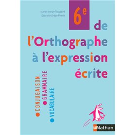 De l'orthographe à l'expression écrite 6e