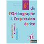 De l'orthographe à l'expression écrite 6e