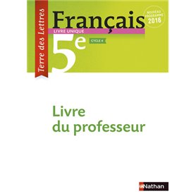 Terre des Lettres Français 5ème 2016 - Livre du Professeur