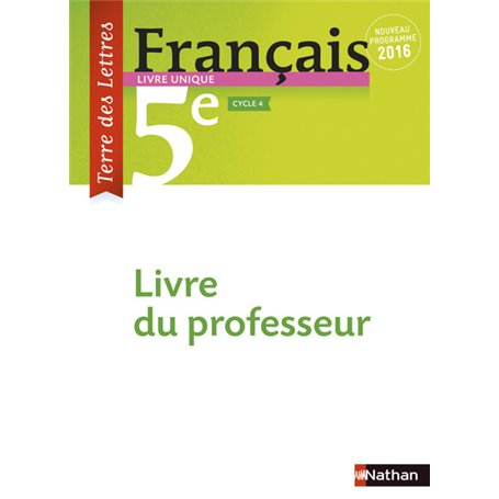 Terre des Lettres Français 5ème 2016 - Livre du Professeur