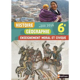 Histoire Géographie Enseignement Moral et Civique 6è 2016 - Manuel élève