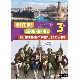 Histoire Géographie Enseignement Moral et Civique 3è 2016 - Manuel élève