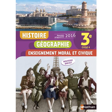 Histoire Géographie Enseignement Moral et Civique 3è 2016 - Manuel élève