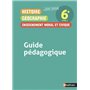 Histoire Géographie Enseignement Moral et Civique 6è 2016 - Guide Pédagogique