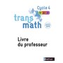 Transmath Mathématiques Cycle 4 2016 - Livre du Professeur