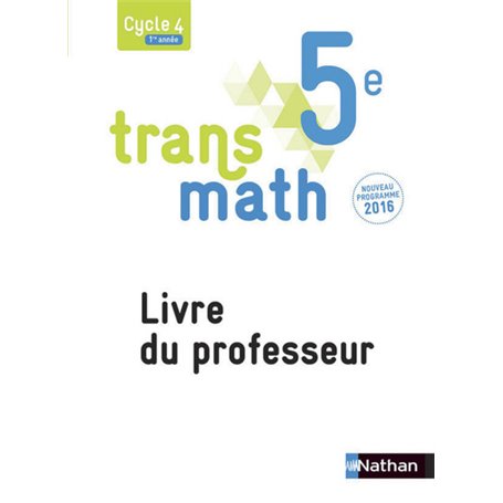 Transmath Mathématiques 5è 2016 - Livre du Professeur