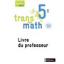 Transmath Mathématiques 5è 2016 - Livre du Professeur