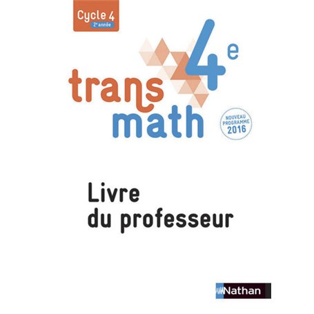 Transmath Mathématiques 4è 2016 - Livre du Professeur