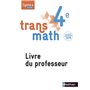 Transmath Mathématiques 4è 2016 - Livre du Professeur