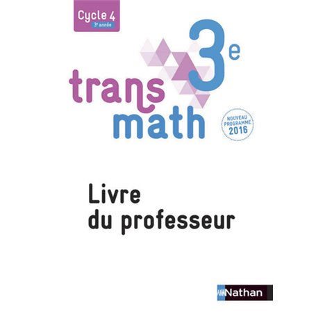 Transmath Mathématiques 3è 2016 - Livre du Professeur