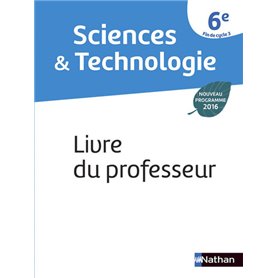 Sciences & Techno 6è 2016 - Manuel élève 2016 Livre du Professeur