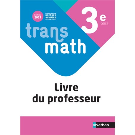 Transmath Mathématiques 3e - Livre du Professeur - 2021