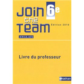 Join the Team 6e 2010 - Livre du professeur