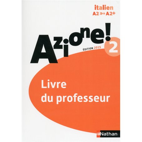 Azione ! Niveau 2 2015 - Livre du professeur