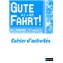 Gute Fahrt ! Allemand 1ère année 2009 - cahier activités