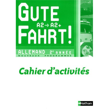 Gute Fahrt ! 2e année 2010 - cahier d'activités