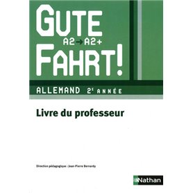 Gute Fahrt ! 2e année 2010 - Livre du professeur