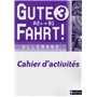 Gute Fahrt ! 3e 2013 - cahier activités