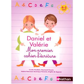 Daniel et Valérie - Mon premier cahier d'écriture 4-5 ans